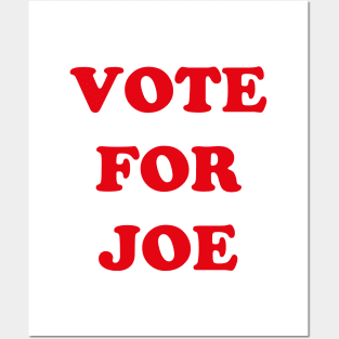 VOTE FOR JOE Posters and Art